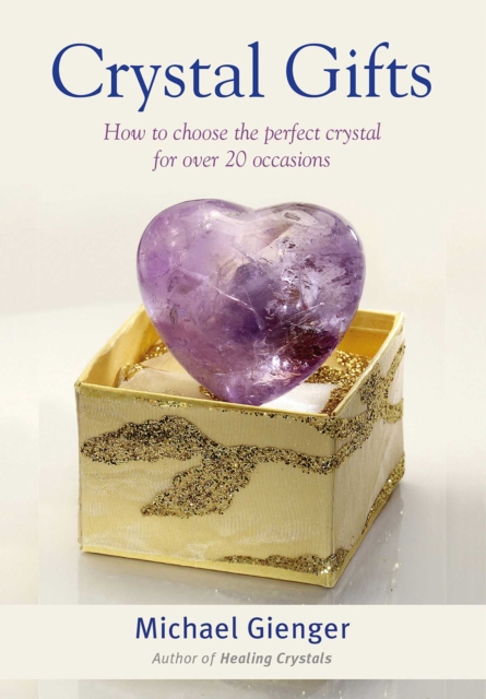 Crystal Gifts : How to choose the perfect crystal for over 20 occasions, EPUB eBook