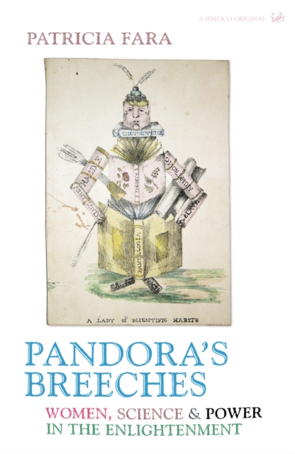Pandora's Breeches : Women,Science and Power in the Enlightenment, Paperback / softback Book