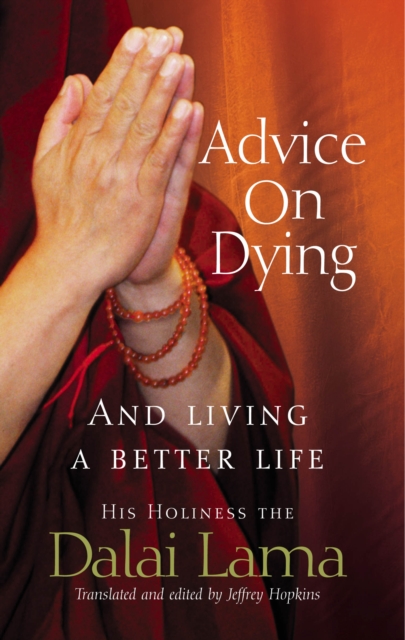 Advice On Dying : And living well by taming the mind, Paperback / softback Book