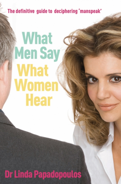 What Men Say, What Women Hear, Paperback / softback Book