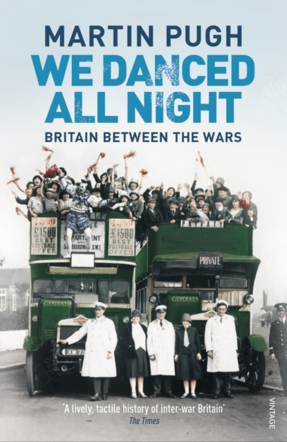 We Danced All Night : A Social History of Britain Between the Wars, Paperback / softback Book