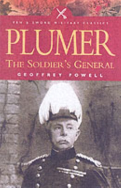 Plumer : The Soldier's General, Paperback Book
