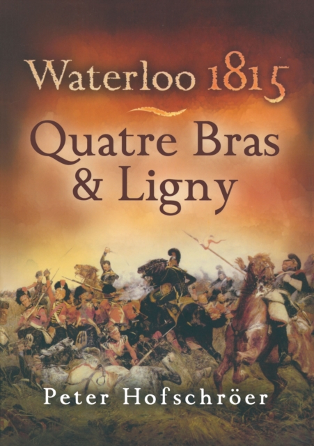 Waterloo 1815: Quatre Bras and Ligny, Paperback / softback Book