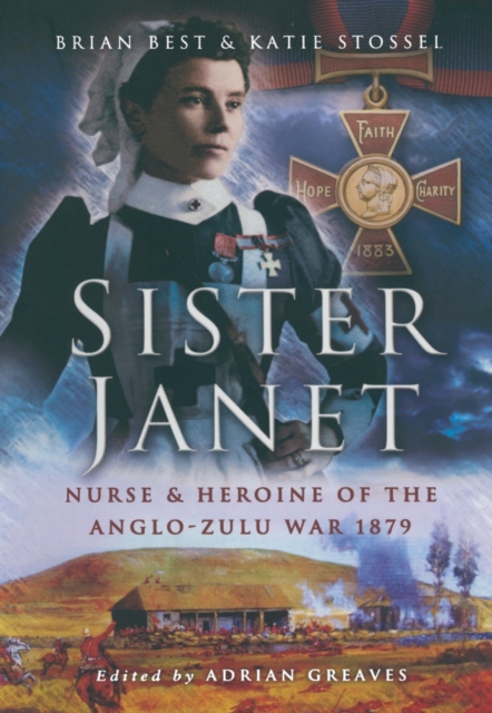 Sister Janet: Nurse and Heroine of the Anglo-zulu War 1879, Hardback Book