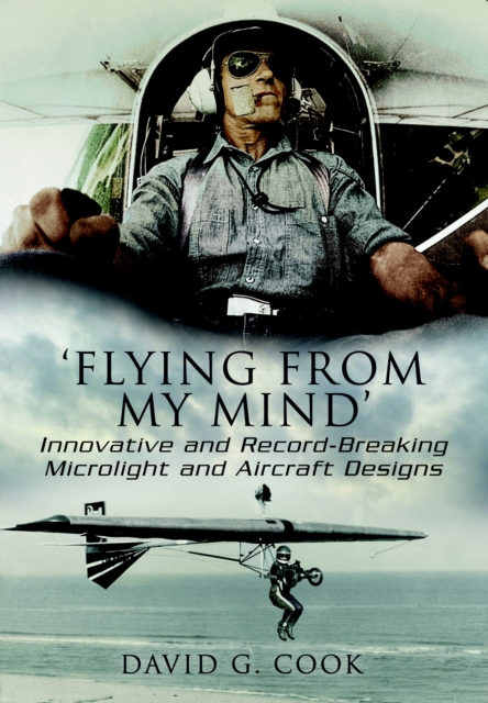 Flying from My Mind: Innovative and Record-breaking Microflight and Aircraft Designs, Hardback Book