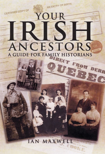 Your Irish Ancestors: a Guide for the Family Historian, Paperback / softback Book