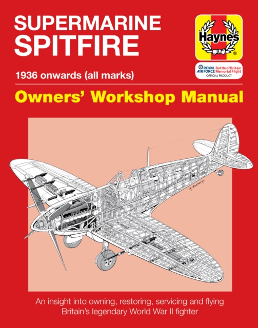 Spitfire Manual : An Insight into Owning, Restoring, Servicing and Flying Britain's Legendary World War 2 Fighter, Hardback Book
