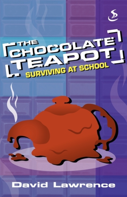 The Chocolate Teapot : Surviving at School, Paperback / softback Book