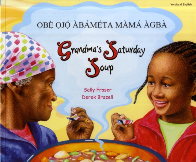 Grandma's Saturday Soup in Yoruba and English, Paperback / softback Book