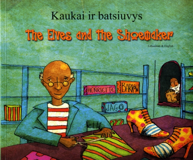 The Elves and the Shoemaker in Lithuanian and English, Paperback / softback Book