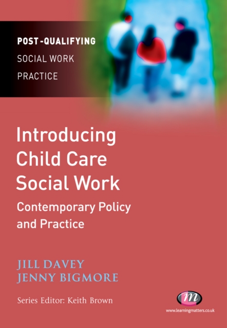 Introducing Child Care Social Work: Contemporary Policy and Practice, Paperback / softback Book