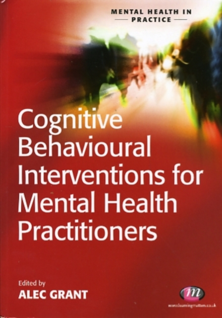 Cognitive Behavioural Interventions for Mental Health Practitioners, Paperback / softback Book