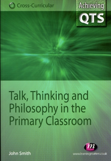 Talk, Thinking and Philosophy in the Primary Classroom, Paperback / softback Book