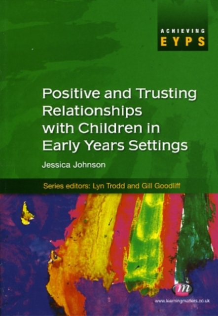 Positive and Trusting Relationships with Children in Early Years Settings, Paperback / softback Book