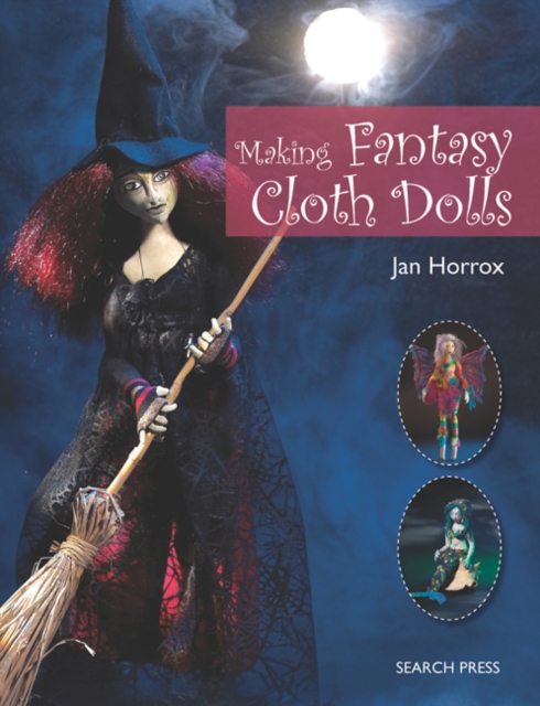 Making Fantasy Cloth Dolls, Paperback / softback Book