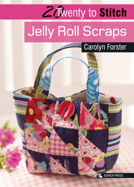 20 to Stitch: Jelly Roll Scraps, Paperback / softback Book
