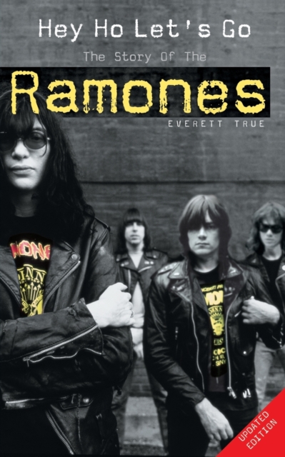 Hey Ho Let's Go: The Story of the "Ramones", Paperback / softback Book