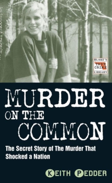 Murder on the Common : The Secret Story of the Murder That Shocked a Nation, Paperback / softback Book
