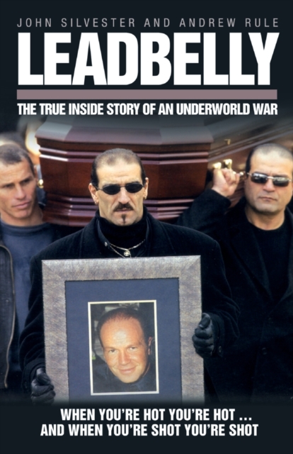 Leadbelly : The True Inside Story of an Underworld War, Paperback / softback Book