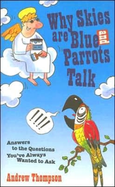 Why Skies are Blue and Parrots Talk, Hardback Book