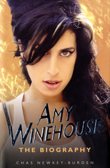 Amy Winehouse : The Biography, Hardback Book