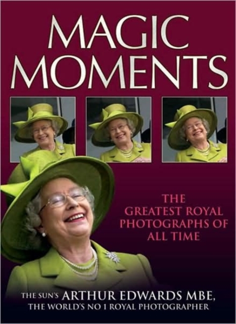 Magic Moments : The Greatest Royal Pictures of All Time, Paperback / softback Book