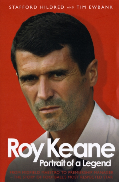 Roy Keane : Portrait of a Legend, Paperback / softback Book