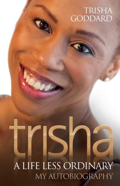 Trisha : A Life Less Ordinary, Paperback / softback Book