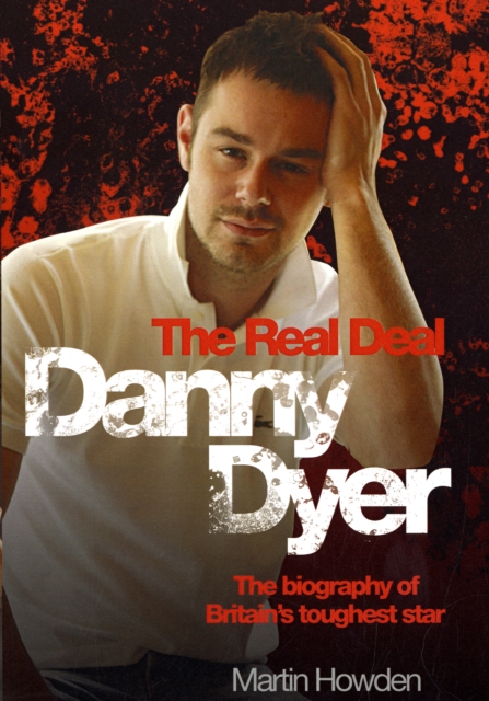 Danny Dyer : The Real Deal, Hardback Book