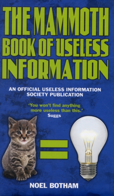 The Mammoth Book of Useless Information : An Official Useless Information Society Publication, Hardback Book
