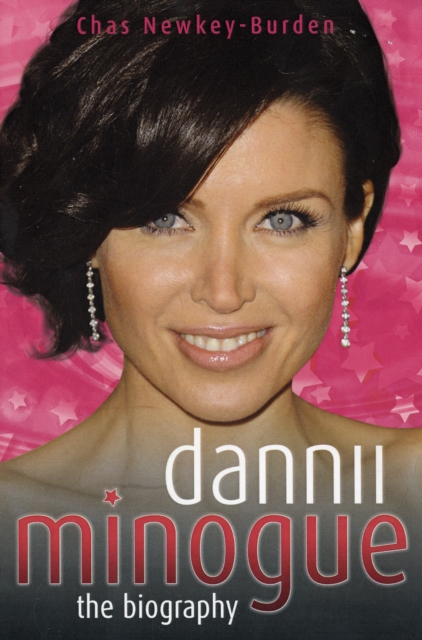 Dannii Minogue : The Biography, Paperback / softback Book