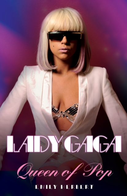 Lady Gaga : Queen of Pop, Paperback / softback Book