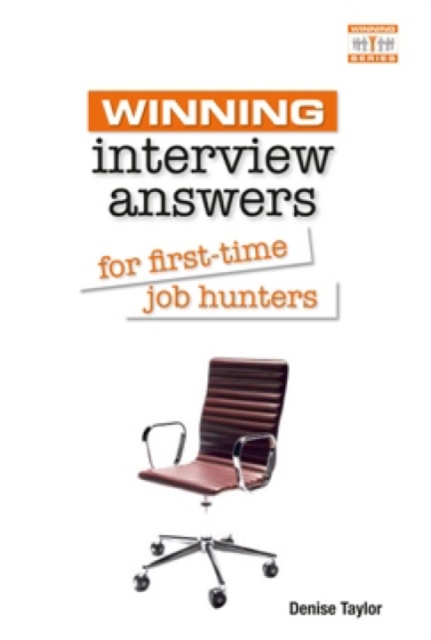 Winning Interview Answers for First-time Job Hunters, Paperback Book