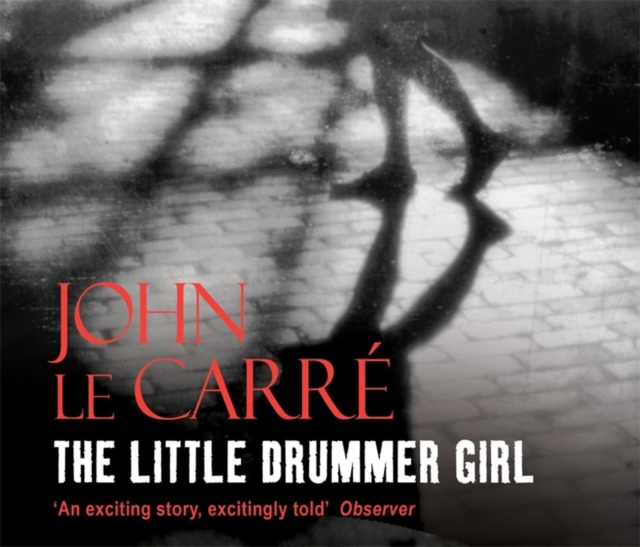 The Little Drummer Girl : Soon to be a major TV series, CD-Audio Book