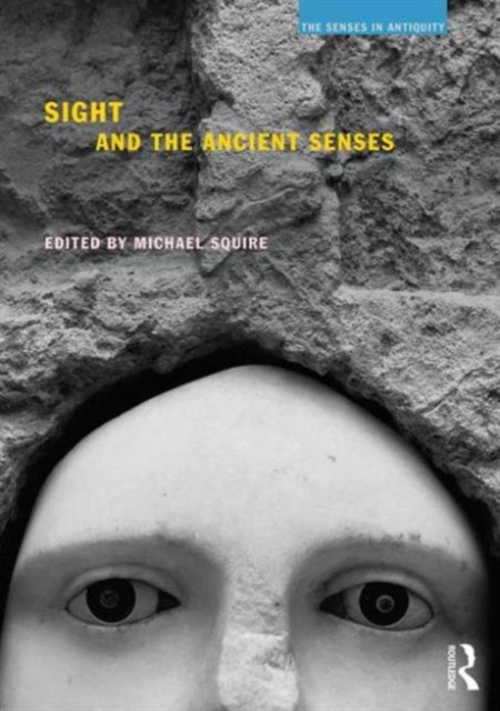 Sight and the Ancient Senses, Paperback / softback Book