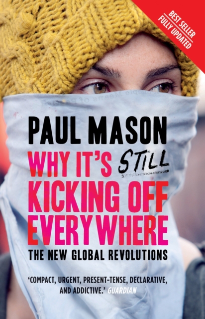Why It's Still Kicking Off Everywhere : The New Global Revolutions, Paperback / softback Book