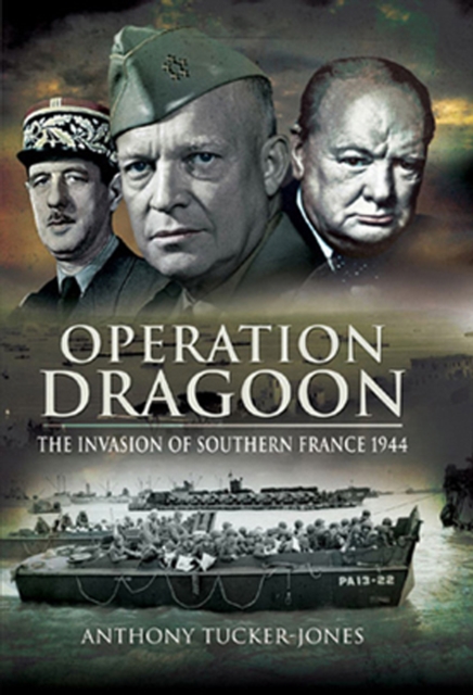 Operation Dragoon : The Liberation of Southern France, 1944, EPUB eBook