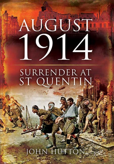 August 1914 : Surrender at St Quentin, EPUB eBook