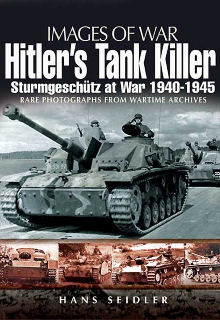 Hitler's Tank Killer : Sturmgeschutz at War, 1940-1945, EPUB eBook