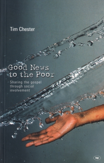 Good news to the poor : The Gospel Through Social Involvement, Paperback / softback Book