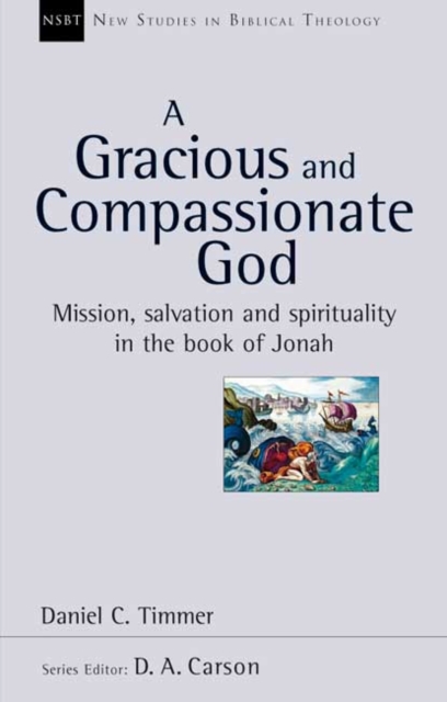A Gracious and Compassionate God : Mission, Salvation And Spirituality In The Book Of Jonah, Paperback / softback Book