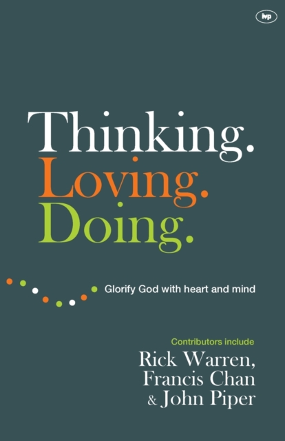 Thinking. Loving. Doing : Glorify God With Heart And Mind, Paperback / softback Book