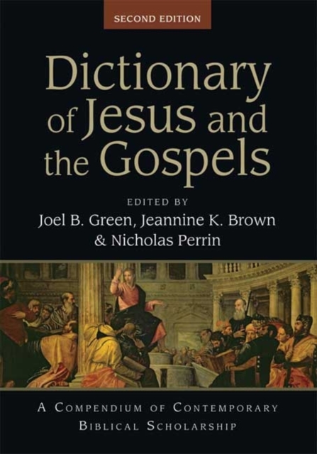 Dictionary of Jesus and the Gospels : A Compendium Of Contemporary Biblical Scholarship, Hardback Book