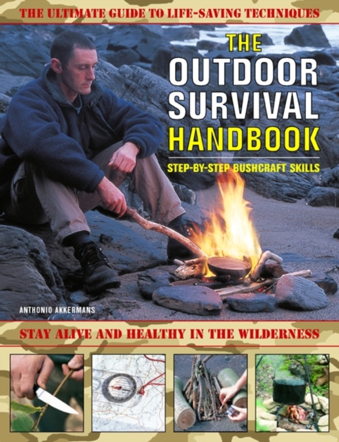 The Outdoor Survival Handbook: Step-by-step Bushcraft Skills : The Ultimate Guide to Life-saving Techniques, Paperback / softback Book