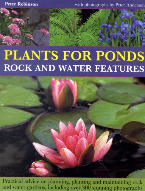 Plants for Ponds, Rock and Water Features, Paperback / softback Book