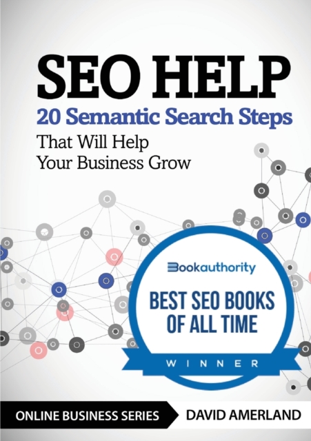 Seo Help : 20 Semantic Search Steps That Will Help Your Business Grow, Paperback / softback Book