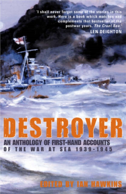Destroyer : An Anthology of First-hand Accounts of the War at Sea 1939-1945, Paperback Book