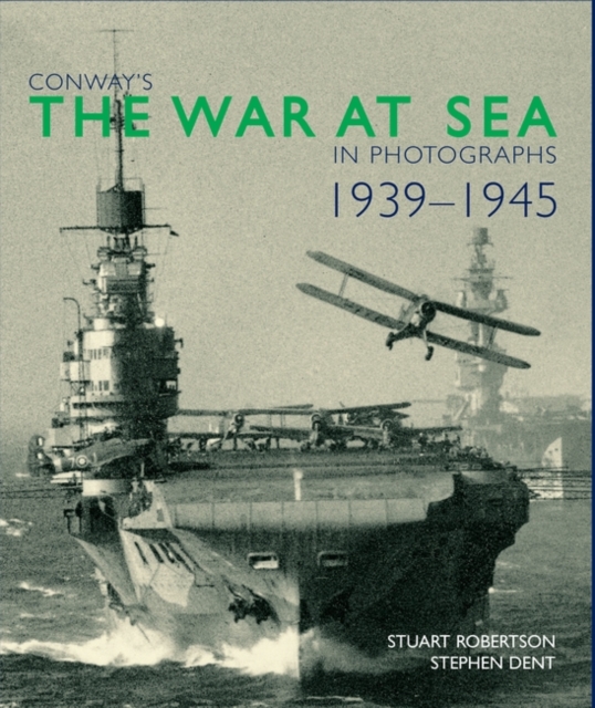 Conway's the War at Sea in Photographs : 1939-1945, Hardback Book