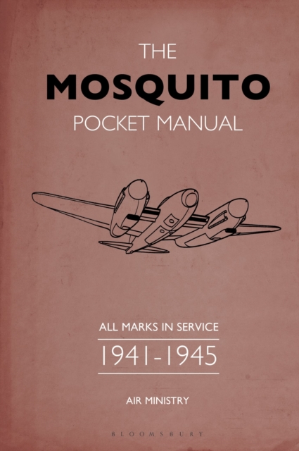 The Mosquito Pocket Manual : All Marks in Service 1941-1945, Hardback Book