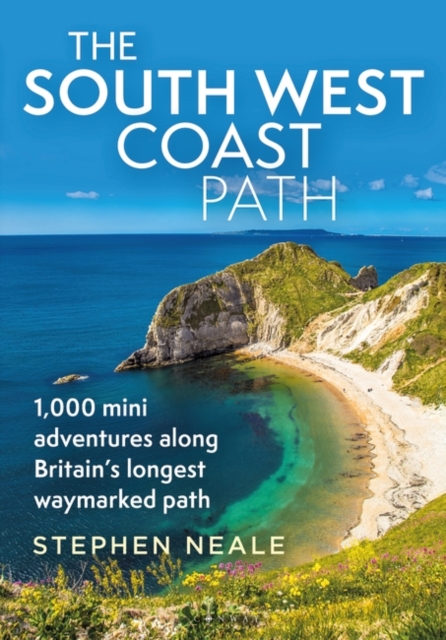 The South West Coast Path : 1,000 Mini Adventures Along Britain's Longest Waymarked Path, EPUB eBook